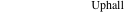 Uphall